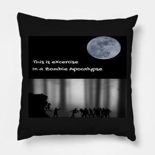 Excercise in a Zombie Apocalyptic World Pillow