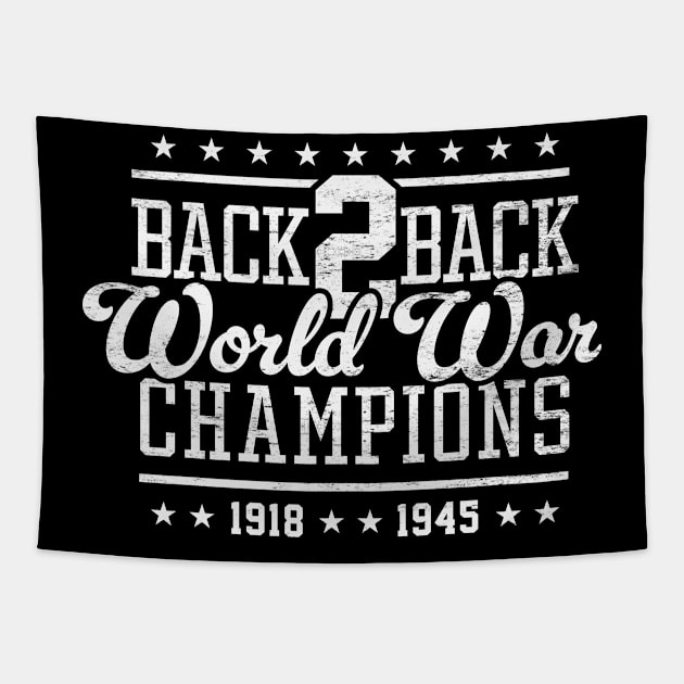 Back 2 Back World War Champs - Funny United States Tapestry by TwistedCharm