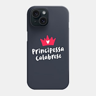 Calabria Roots Principessa Calabrese Calabrian Princess Phone Case