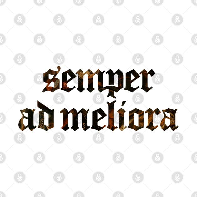 Semper Ad Meliora - Always Towards Better Things by overweared