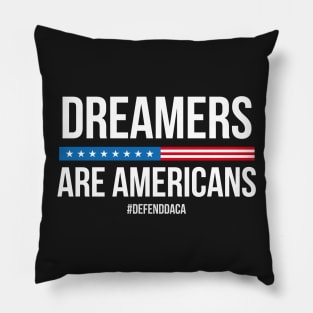 Dreamers are Americans Pillow