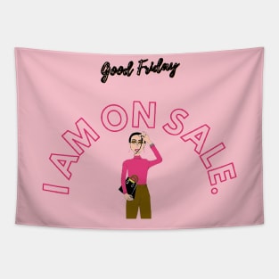 Good Friday - I am on Sale ! Tapestry