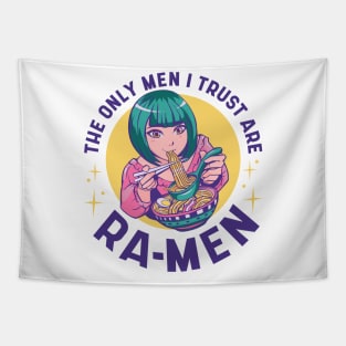 The only men I trust are RA-Men Tapestry