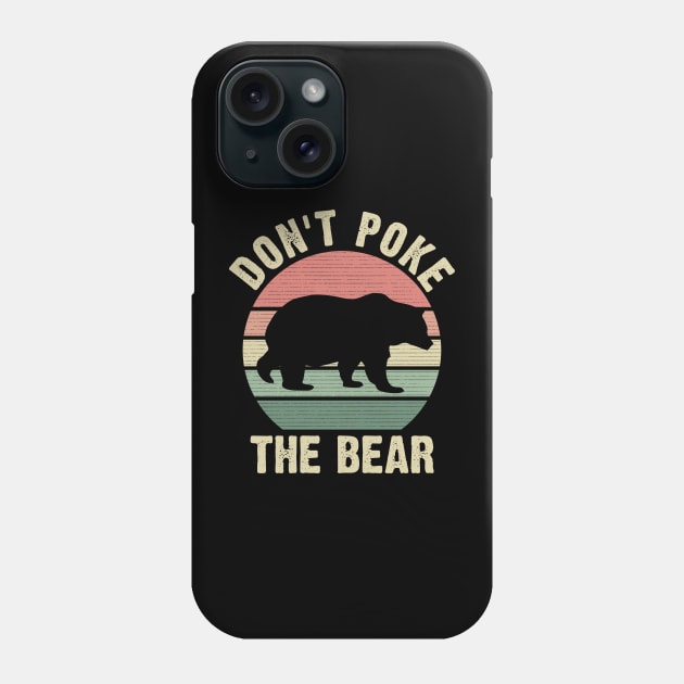 Don't Poke the Bear Funny Bear Vintage Theme Lover Phone Case by sports_hobbies_apparel