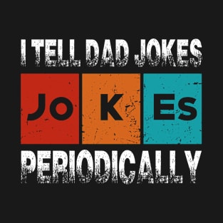 I tell dad jokes periodically Vinatge T-Shirt