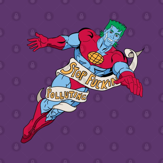 CaptainPlanet - Stop Polluting by DILLIGAFM8