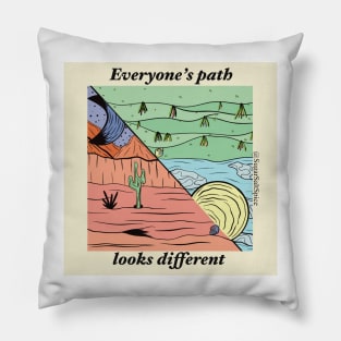 Everyone’s path looks different #1 Pillow