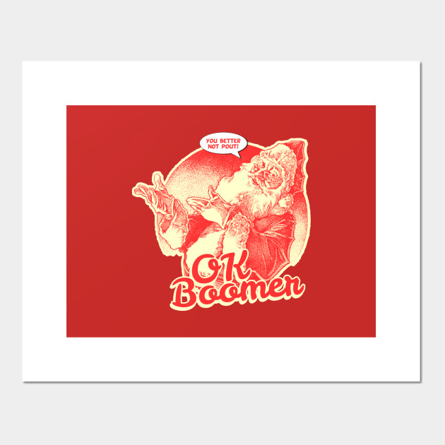 Santa Ok Boomer You Better Not Pout Funny Christmas Ok Boomer