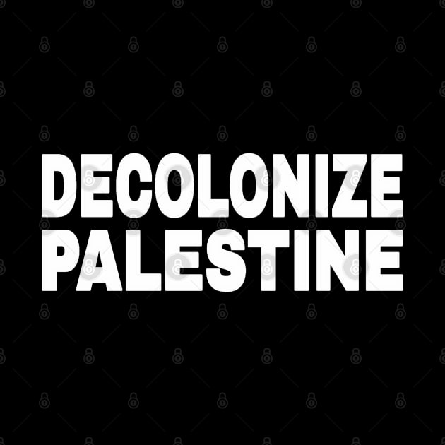 DECOLONIZE PALESTINE - White - Front by SubversiveWare