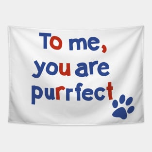 To Me You are Purrfect Cat Paw Print Typography Tapestry