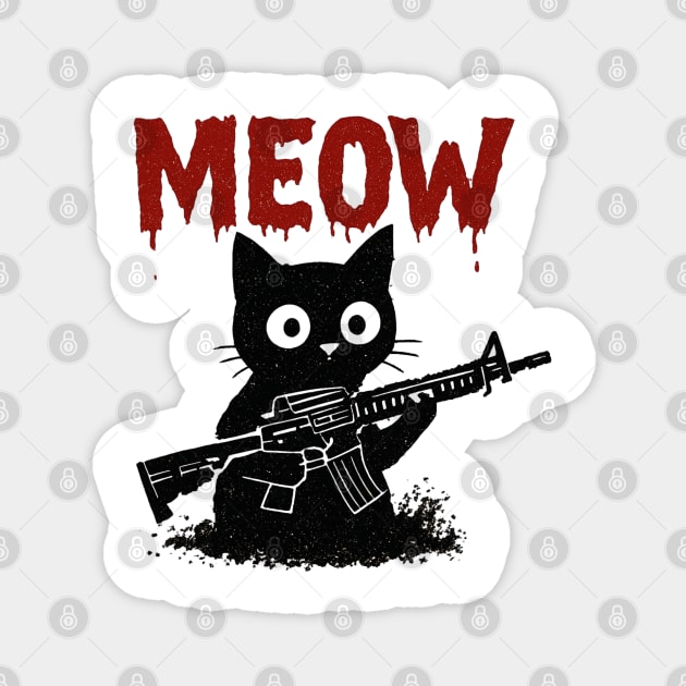 WAR MEOW T-Shirt - Funny Cat with Gun Meme Magnet by TurnEffect