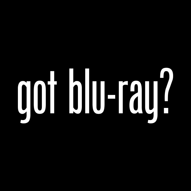 Got Blu-ray? by TheDigitalBits