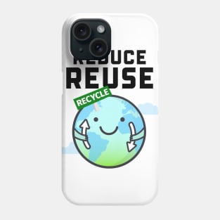 Reduce, Reuse and Recycle ! Phone Case