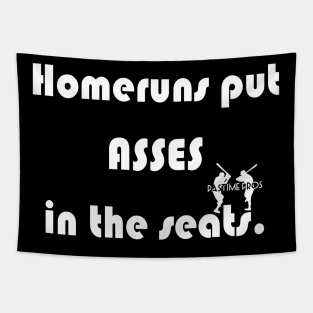 Home Runs Put Asses In The Seats Tapestry