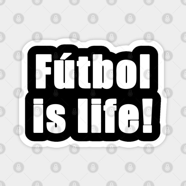 Futbol is Life Magnet by HellraiserDesigns