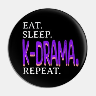 Eat. Sleep. Kdrama. Repeat. Pin