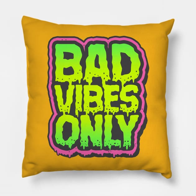 Bad Vibes Only Pillow by ChrisDoesComics