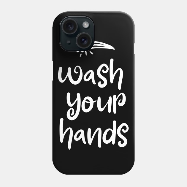 Wash Your Hands Phone Case by fairytalelife