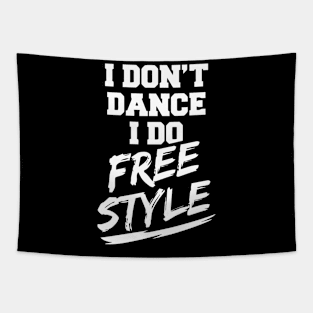 I Don't Dance I Do Free Style Tapestry