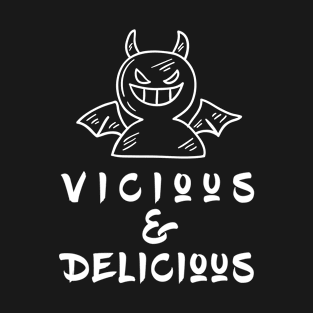 Vicious and Delicious Funny Gift T-shirt T-Shirt