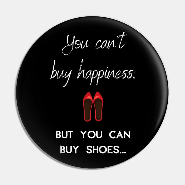 You can't buy happines but you can buy shoes Pin by Fredonfire