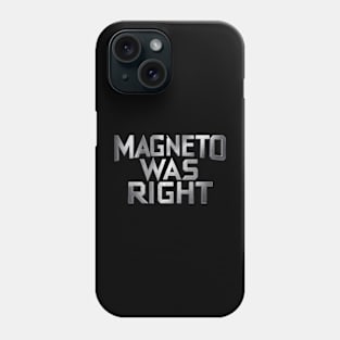 Magneto was right Phone Case