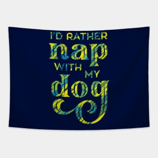 Rather Nap with my Dog Cute Lettering Tapestry