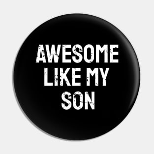 Awesome like my son Pin