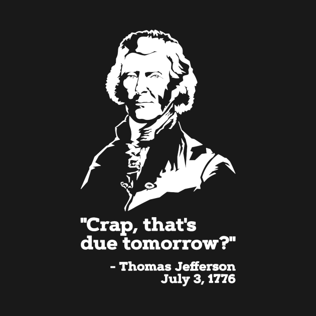 Thomas Jefferson Funny History Teacher T-Shirt Patriotic USA by Alison Cloy