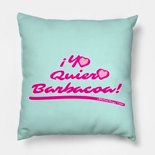 Yo Quiero Barbacoa Pillow