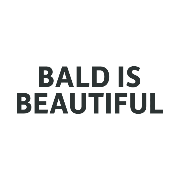 Bald Is Beautiful by SillyQuotes