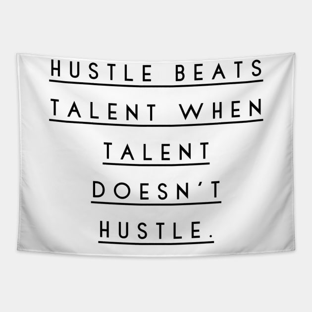 hustle beats talent when talent doesn't hustle Tapestry by GMAT