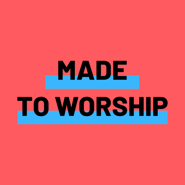 Made To Worship | Christian Typography by All Things Gospel