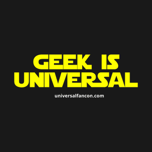 Geek Is Universal T-Shirt