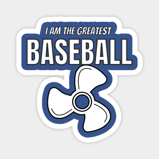 i am the greatest baseball fan Magnet