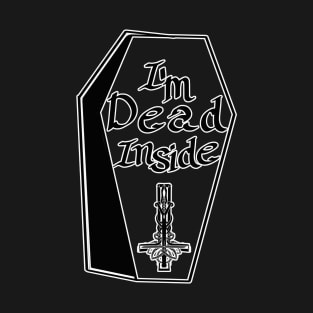 I'm Dead Inside T-Shirt