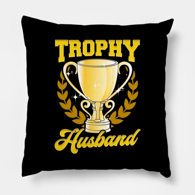 Cute & Funny Trophy Husband Proud Husband Pillow by theperfectpresents