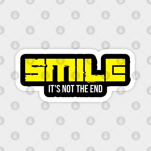 Smile it's not the end Magnet by ART-SHOP01