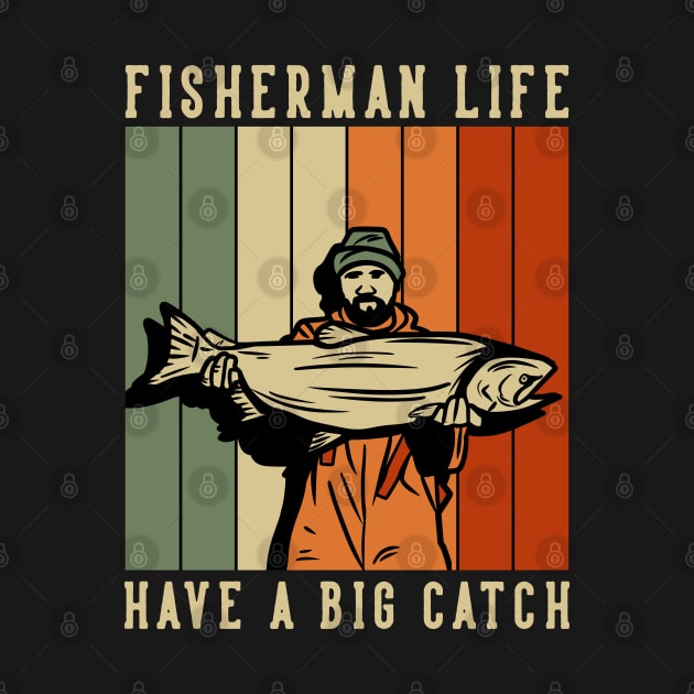 fisherman life have a big catch vintage by Mako Design 