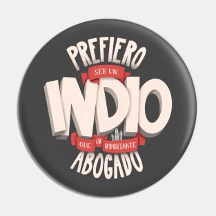 Prefiero ser un indio Pin