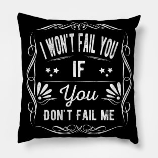 I Wont Fail You If You Dont Fail Me Teacher Gift Pillow