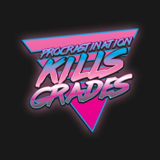 Procrastination Kills 2 T-Shirt