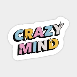 Crazy mind - Positive Vibes Motivation Quote Magnet