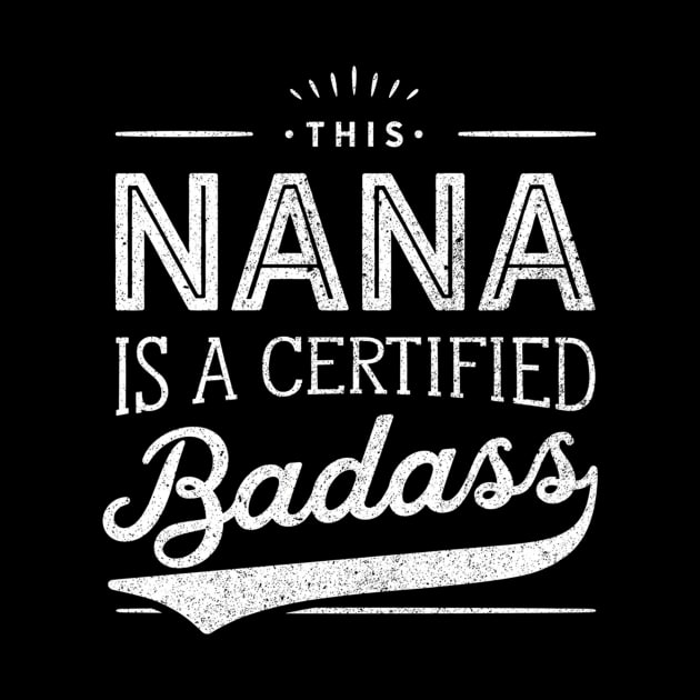 Certified Badass Nana For Nana by Tech-savvy Explorer