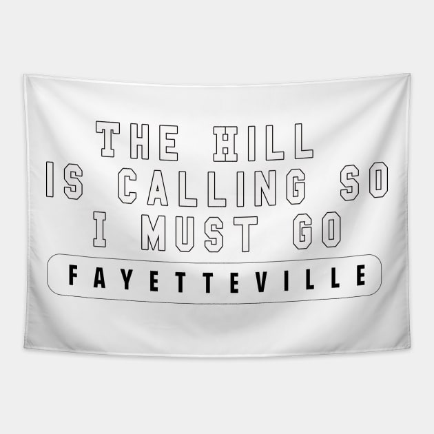 "The Hill is Calling So I Must Go" Fayetteville Arkansas Design Tapestry by Arkansas Shop