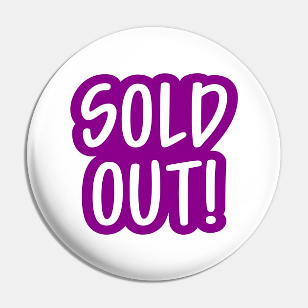 Sold Out Pin by colorsplash