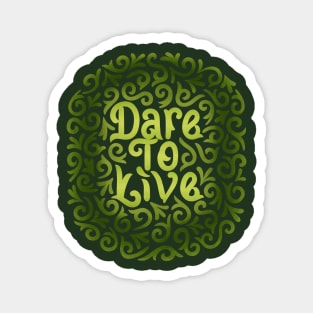 dare to live Magnet
