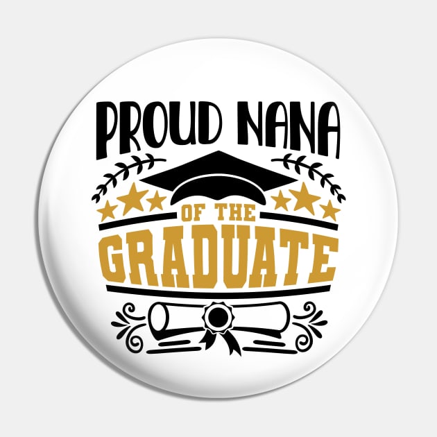 Proud Nana Of The Graduate Graduation Gift Pin by PurefireDesigns