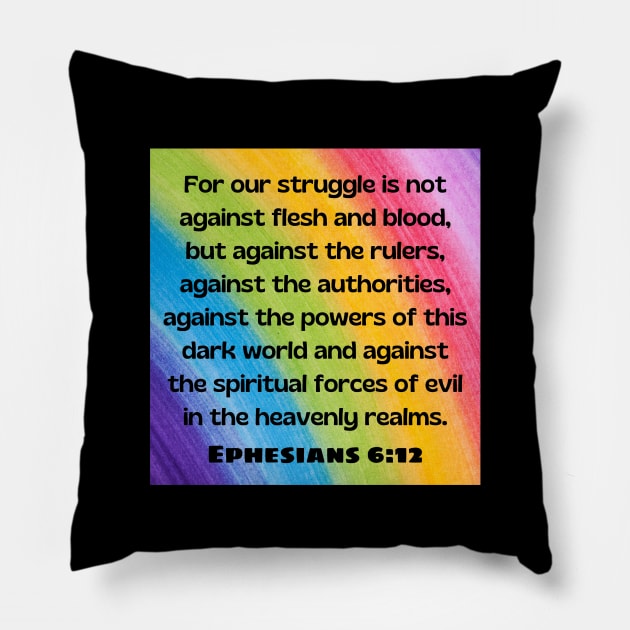 Bible Verse Ephesians 6:12 Pillow by Prayingwarrior