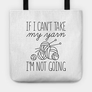 If I Can’t Take My Yarn Tote